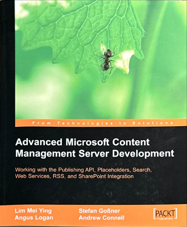 Advanced Microsoft Content Management Server MCMS: Working with the Publishing API, Placeholders, Search, Web Services, RSS, and Sharepoint Integration Advanced Microsoft Content Management Server MCMS: Working with the Publishing API, Placeholders, Search, Web Services, RSS, and Sharepoint Integration